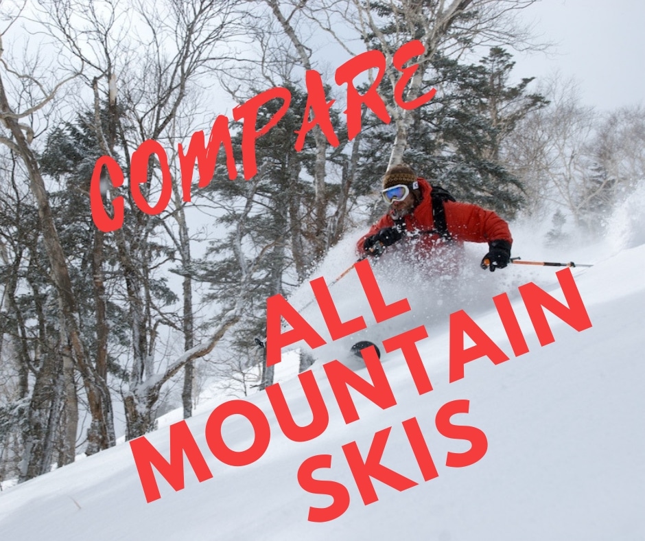 Compare all mountain skis Compare all mountain skis 85 to 90 mm range 2018